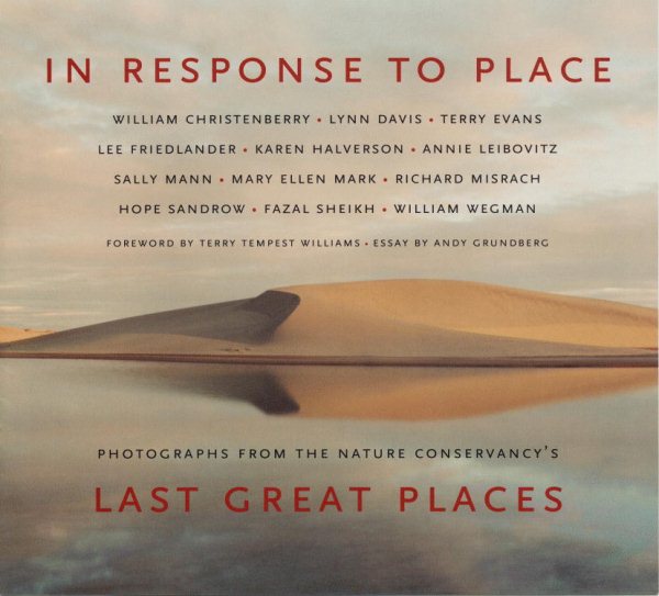 In Response to Place: Photographs from the Nature Conservancy's Last Great Places cover
