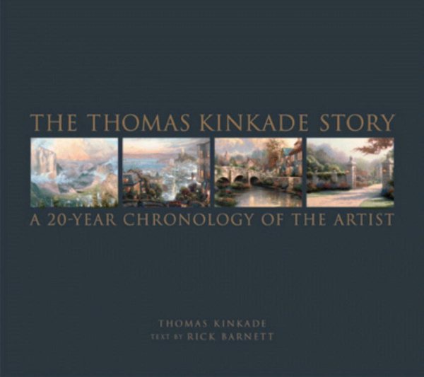 The Thomas Kinkade Story: A 20 Year Chronology of the Artist cover