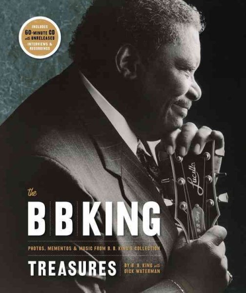 The B. B. King Treasures : Photos, Mementos & Music from B. B. King's Collection cover
