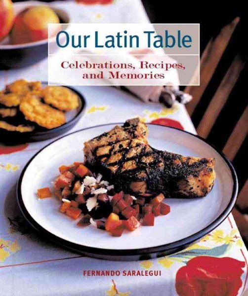 Our Latin Table: Celebrations, Recipes, and Memories cover