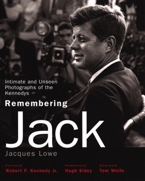 Remembering Jack: Intimate and Unseen Photographs of the Kennedys cover