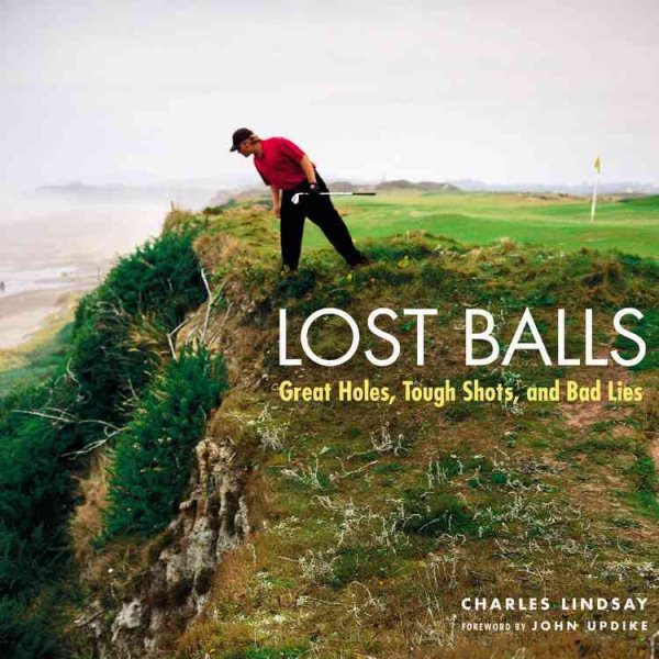 Lost Balls: Great Holes, Tough Shots, and Bad Lies cover