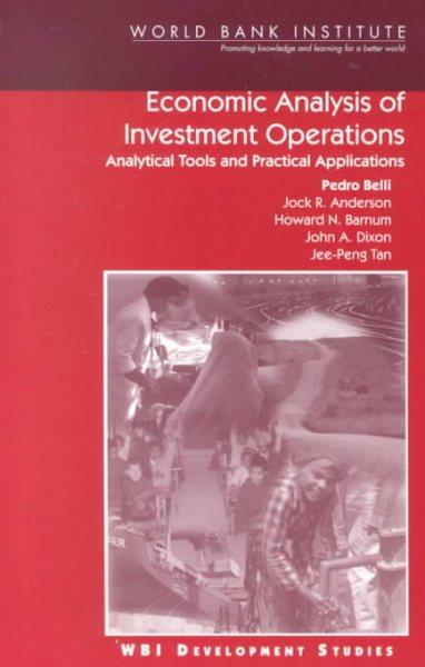 Economic Analysis of Investment Operations: Analytical Tools and Practical Applications (WBI Development Studies)