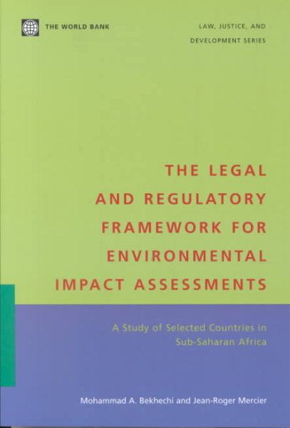 The Legal and Regulatory Framework for Environmental Impact Assessments: A Study of Selected Countries in Sub-Saharan Africa (Law, Justice, and Development Series) cover