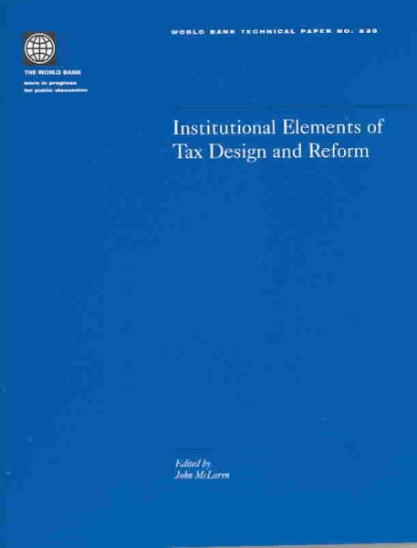Institutional Elements of Tax Design and Reform (World Bank Technical Papers) cover
