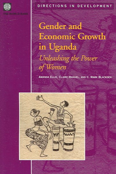 Gender and Economic Growth in Uganda: Unleashing the Power of Women (Directions in Development) cover