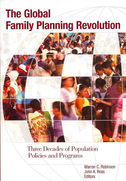 Global Family Planning Revolution: Three Decades of Population Policies and Programs (Moving Out of Poverty) cover