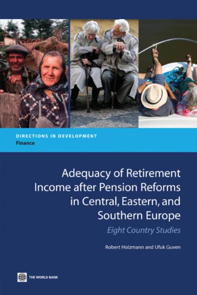 Adequacy of Retirement Income after Pension Reforms in Central, Eastern and Southern Europe: Eight Country Studies (Directions in Development: Finance) cover