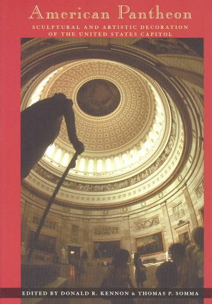 American Pantheon: Sculptural & Artistic Decoration Of U S Capitol (Perspective On Art & Architect)