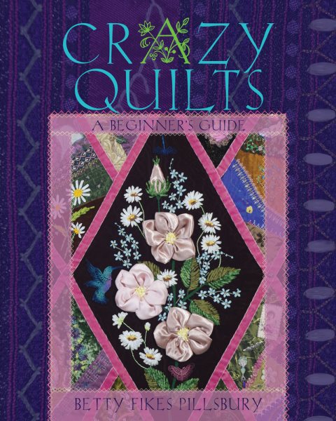 Crazy Quilts: A Beginner’s Guide cover