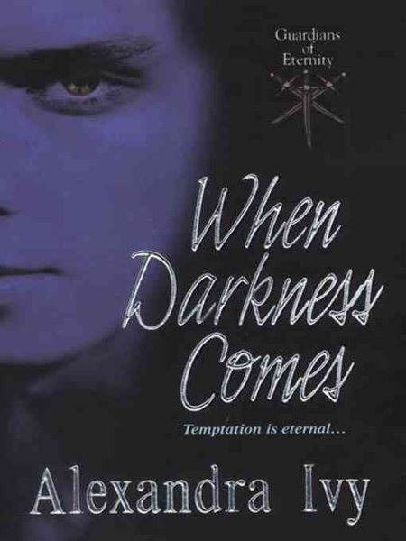 When Darkness Comes (Guardians of Eternity, Book 1)