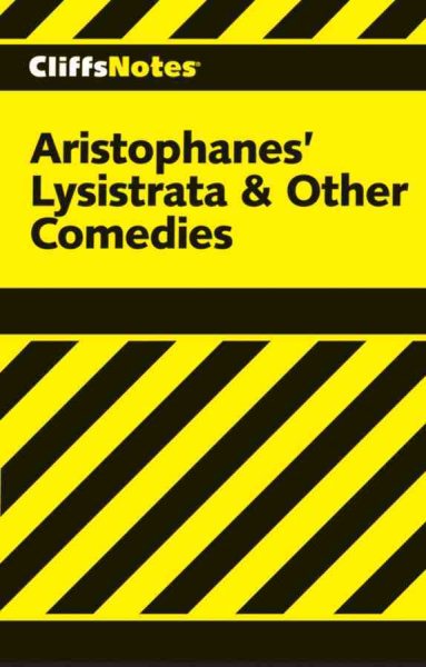 Aristophanes' Lysistrata: The Birds, The Clouds, The Frogs (Cliffs Notes)
