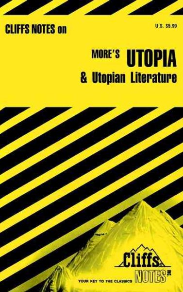More's Utopia and Utopian Literature (Cliffs Notes)