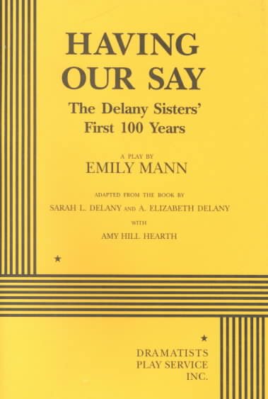Having Our Say: The Delany Sisters' First 100 Years - A Play cover