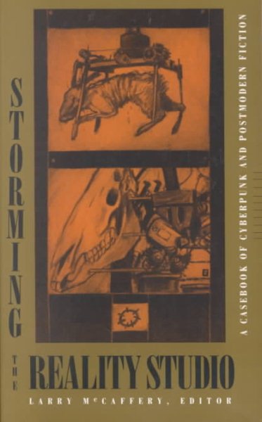 Storming the Reality Studio: A Casebook of Cyberpunk & Postmodern Science Fiction cover