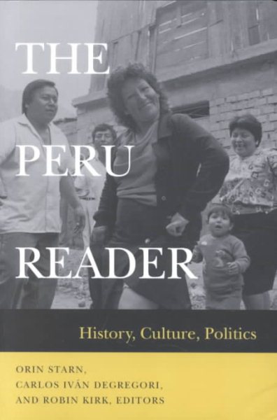 The Peru Reader: History, Culture, Politics (Latin America Readers)