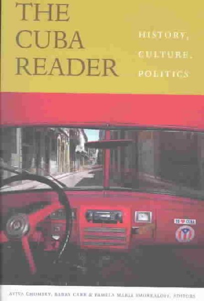 The Cuba Reader: History, Culture, Politics (The Latin America Readers)