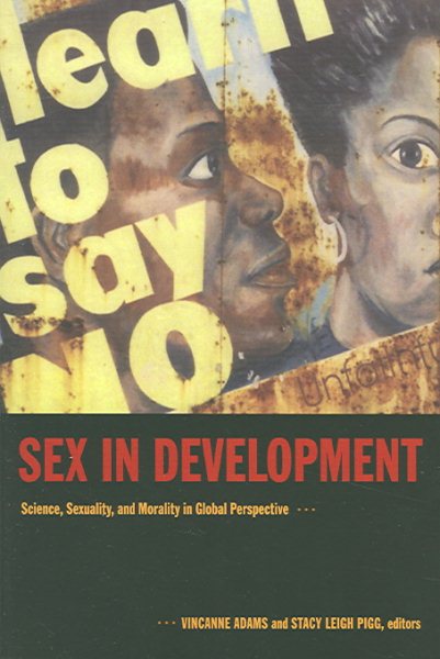 Sex in Development: Science, Sexuality, and Morality in Global Perspective