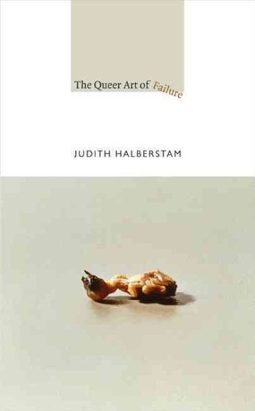 The Queer Art of Failure (a John Hope Franklin Center Book) cover