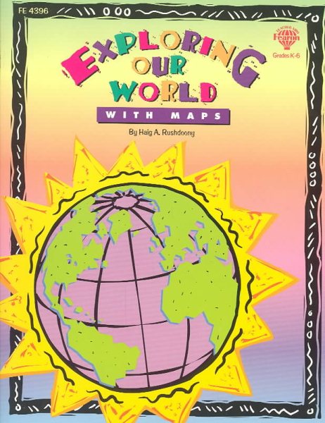 Exploring Our World With Maps: Map Skills for Grades K-6 cover