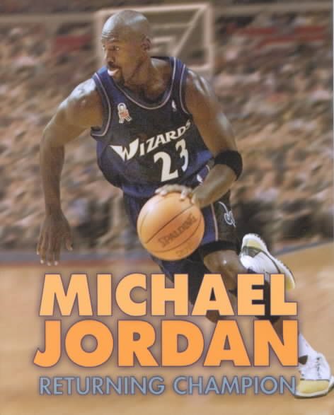 Michael Jordan: Returning Champion (Sports Achievers Biographies)
