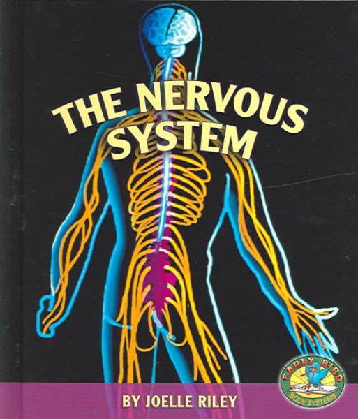 The Nervous System (Early Bird Body Systems)
