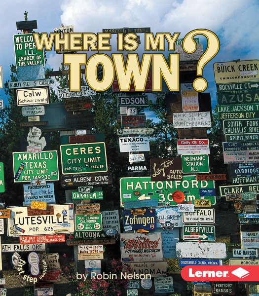 Where Is My Town? (First Step Nonfiction ― Where Am I?)