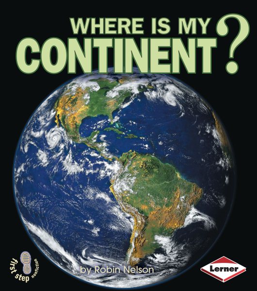 Where Is My Continent? (First Step Nonfiction ― Where Am I?) cover