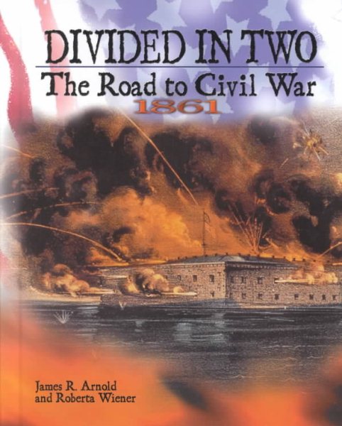 Divided in Two: The Road to Civil War, 1861 (Civil War) cover