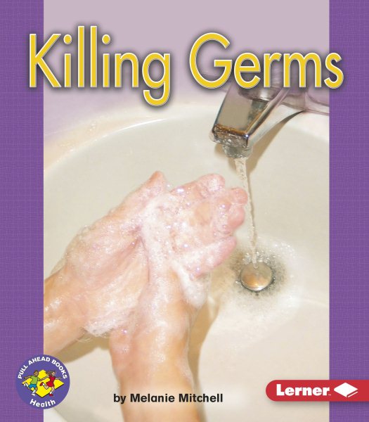 Killing Germs (Pull Ahead Books ― Health) cover