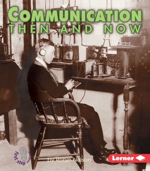 Communication Then and Now (First Step Nonfiction ― Then and Now) cover