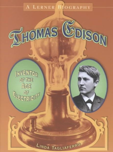Thomas Edison: Inventor of the Age of Electricity (Lerner Biography) cover