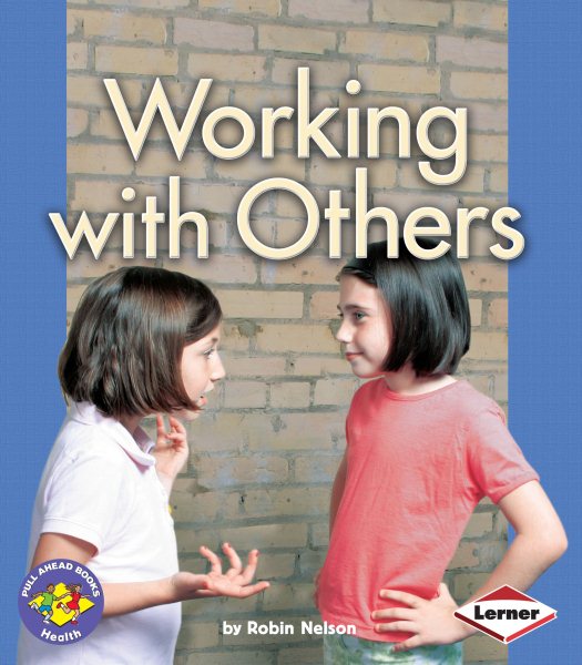 Working With Others (Pull Ahead Books ― Health)