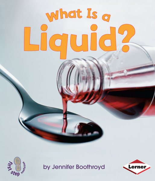 What Is a Liquid? (First Step Nonfiction ― States of Matter) cover