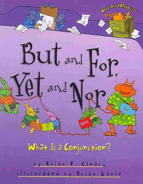 But and For, Yet and Nor: What is a Conjunction? (Words are Categorical)