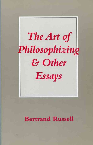 The Art of Philosophizing: and Other Essays (Littlefield, Adams Quality Paperback, No. 273)