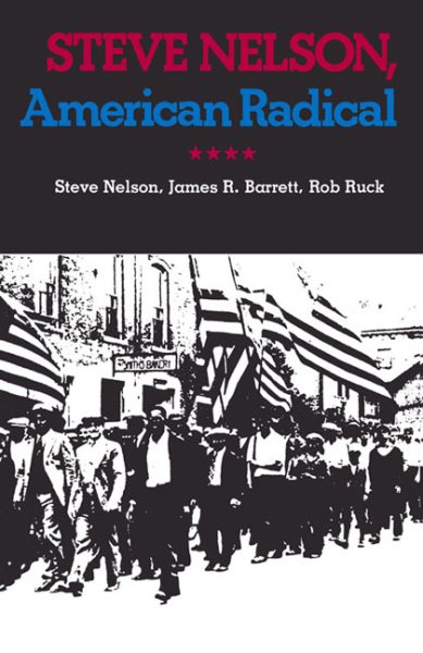 Steve Nelson, American Radical (Pittsburgh Series in Social and Labor History) cover