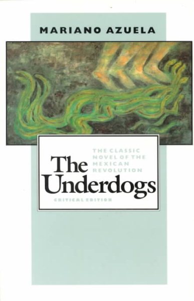 The Underdogs (Pittsburgh Editions of Latin American Literature)