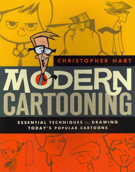 Modern Cartooning: Essential Techniques for Drawing Today's Popular Cartoons (Christopher Hart's Cartooning) cover