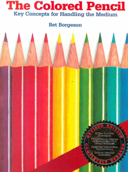 The Colored Pencil: Key Concepts for Handling the Medium, Revised Edition cover