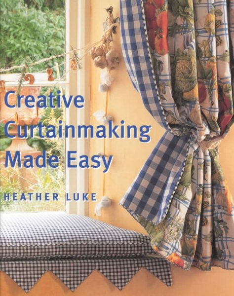 Creative Curtainmaking Made Easy cover
