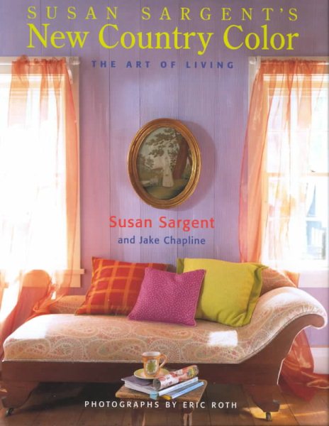Susan Sargent's New Country Color: The Art of Living (Decor Best-Sellers) cover