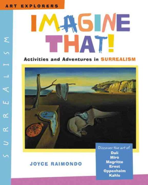 Imagine That!: Activities and Adventures in Surrealism (Art Explorers) cover