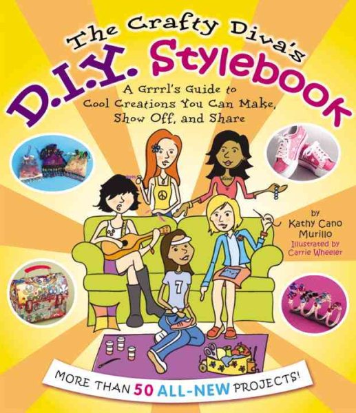 The Crafty Diva's D.I.Y. Stylebook: "A Grrrl's Guide to Cool Creations You Can Make, Show Off, and Share" cover