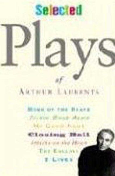 Selected Plays of Arthur Laurents cover
