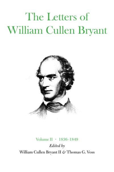 The Letters Of William Cullen Bryant : Volume Two 1836-1849