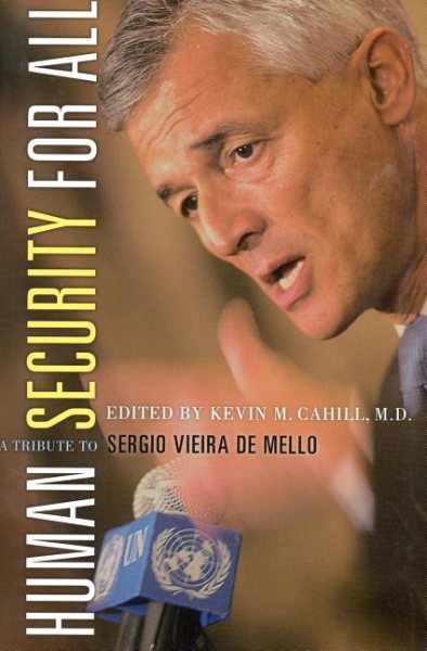 Human Security For All: A Tribute to Sergio Vieira de Mello (International Humanitarian Affairs) cover