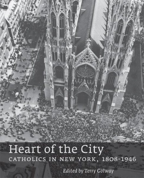 Catholics in New York: Society, Culture, and Politics, 1808-1946 cover
