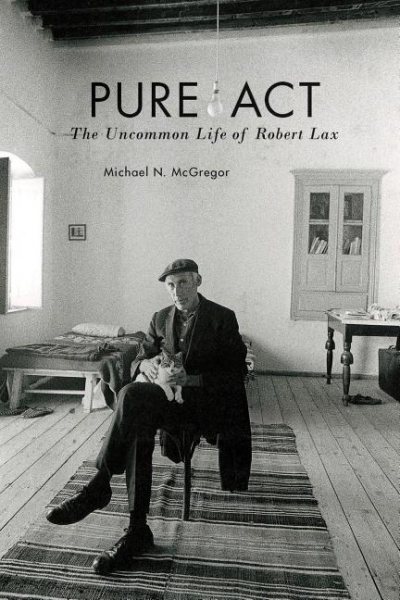 Pure Act: The Uncommon Life of Robert Lax (Catholic Practice in North America) cover