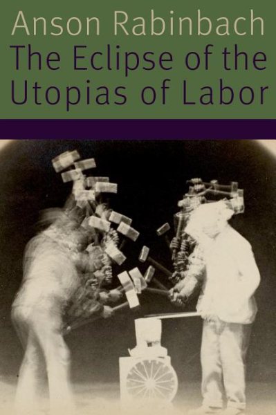 The Eclipse of the Utopias of Labor (Forms of Living) cover